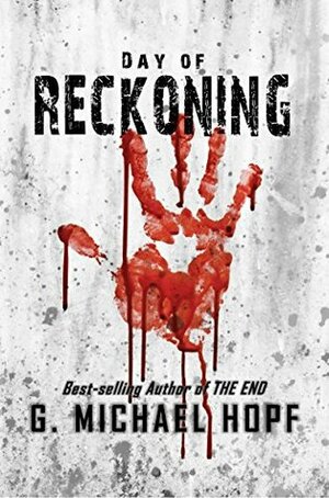 Day of Reckoning: (A Post-Apocalyptic Thriller) by G. Michael Hopf