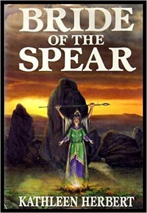 Bride of the Spear by Kathleen Herbert