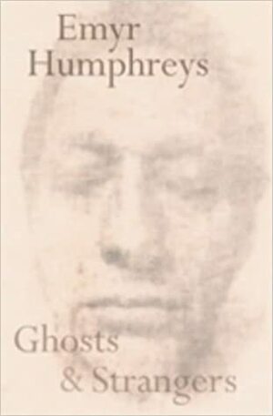 Ghosts and Strangers by Emyr Humphreys