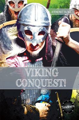 Viking Conquest! by Stewart Ross