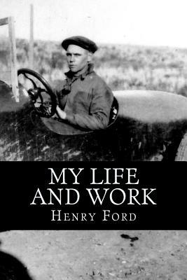 My Life and Work by Henry Ford