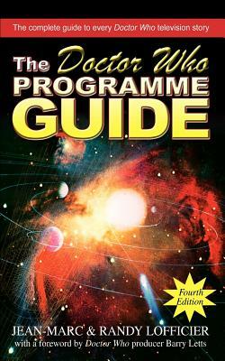 The Doctor Who Programme Guide: Fourth Edition by Jean-Marc, Randy Lofficier