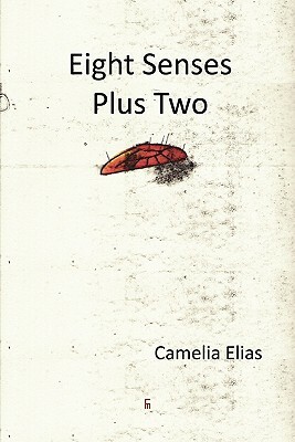 Eight Senses Plus Two by Camelia Elias