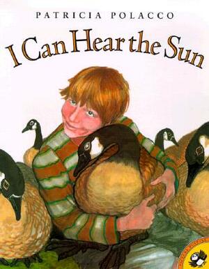 I Can Hear the Sun: A Modern Myth by Patricia Polacco