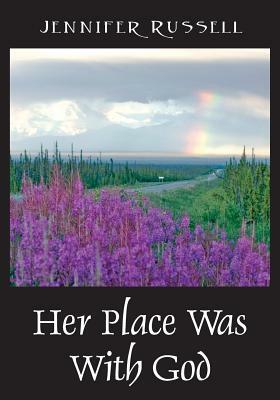 Her Place Was with God by Jennifer Russell