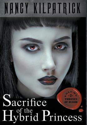 Sacrifice of the Hybrid Princess by Nancy Kilpatrick