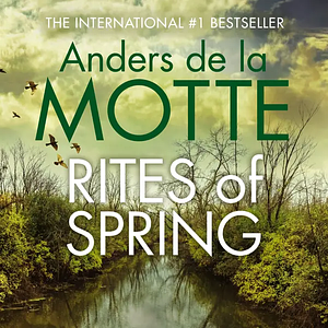 Rites of Spring by Anders de la Motte