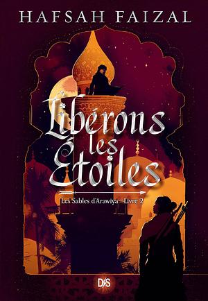 Libérons les étoiles by Hafsah Faizal