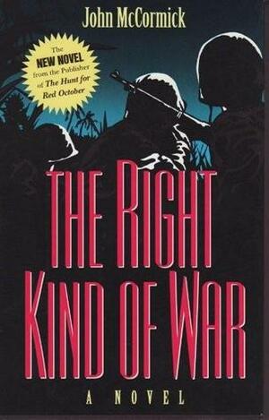 The Right Kind of War by John McCormick