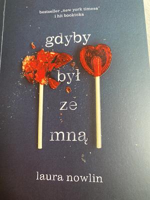 Gdyby był ze mną by Laura Nowlin