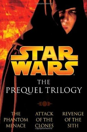 Star Wars: The Prequel Trilogy by Terry Brooks, Matthew Woodring Stover, R.A. Salvatore
