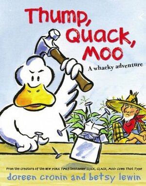 Thump, Quack, Moo: A Whacky Adventure by Betsy Lewin, Doreen Cronin