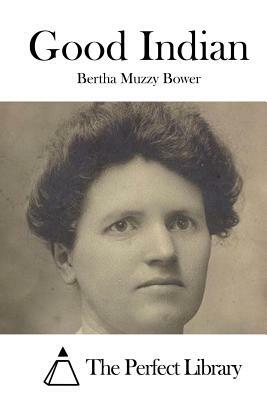 Good Indian by Bertha Muzzy Bower