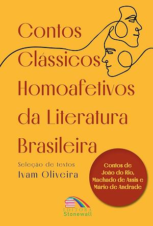 Contos clássicos homoafetivos da literatura brasileira by Ivam Oliveira