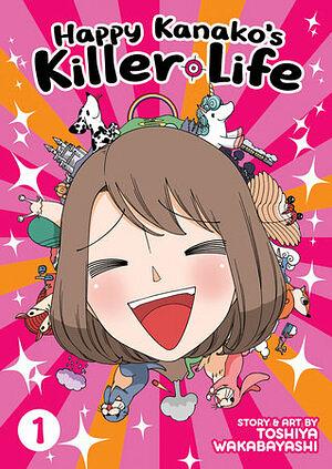 Happy Kanako's Killer Life Vol. 1 by Toshiya Wakabayashi