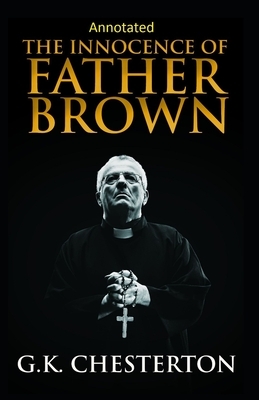 The Innocence of Father Brown (Annotated Original Edition) by G.K. Chesterton