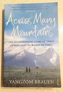 Across Many Mountains: The Extraordinary Story of Three Generations of Women in Tibet by Yangzom Brauen
