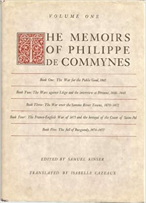 The Memoirs of Philippe de Commynes by Philippe de Commines, Samuel Kinser