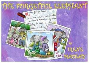 The Forgetful Elephant by Irene Mackay