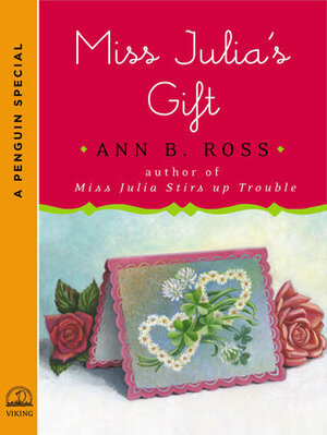 Miss Julia's Gift: A Penguin Special from Viking by Ann B. Ross