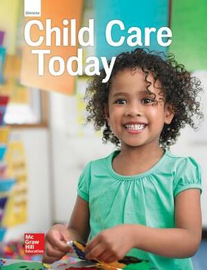 Glencoe Childcare Today, Student Edition by McGraw-Hill