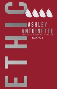 Ethic 4 by Ashley Antoinette