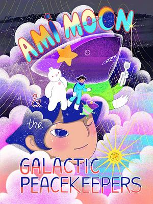 Ami Moon and the Galactic Peacekeepers: Book One by Frances Lee