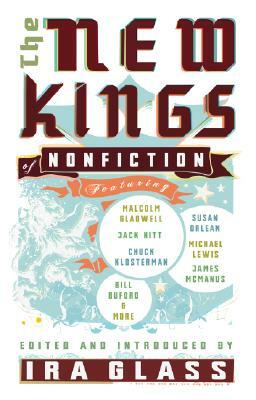 The New Kings of Nonfiction by Ira Glass