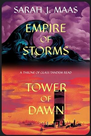 The Tower of Dawn/Empire of Storms Tandem by Sarah J. Maas