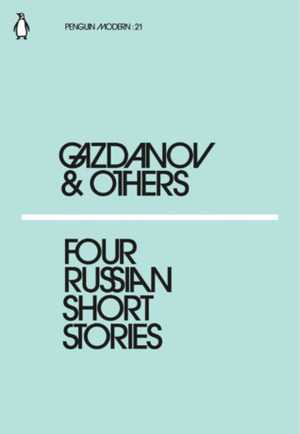 Four Russian Short Stories by Bryan Karetnyk, Galina Kuznetsova, Gazdanov &amp; Others, Yury Felsen, Nina Berberova, Gaito Gazdanov