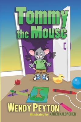 Tommy the Mouse by Wendy Peyton