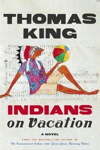 Indians on Vacation by Thomas King