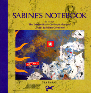 Sabine's Notebook: In Which the Extraordinary Correspondence of Griffin & Sabine Continues by Nick Bantock