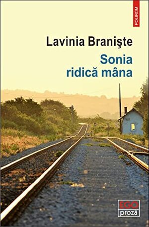 Sonia ridică mâna by Lavinia Braniște