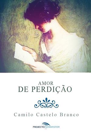 Amor de Perdição by Camilo Castelo Branco