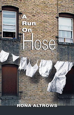 A Run on Hose by Rona Altrows