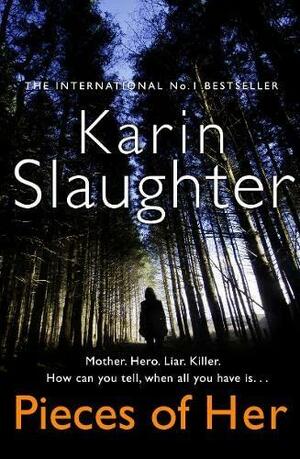 Pieces of Her by Karin Slaughter