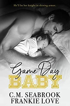 Game Day Baby by Frankie Love, C.M. Seabrook