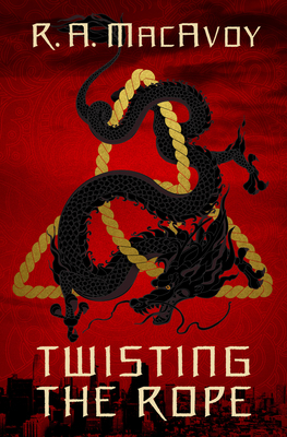 Twisting the Rope by R.A. MacAvoy