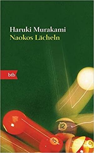 Naokos Lächeln: nur eine Liebesgeschichte ; Roman by Haruki Murakami