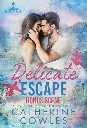 Delicate Escape Bonus Scene by Catherine Cowles