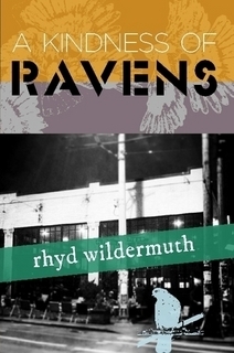 A Kindness Of Ravens by Rhyd Wildermuth
