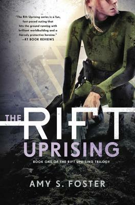 The Rift Uprising: Book One of the Rift Uprising Trilogy by Amy S. Foster
