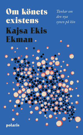 Om könets existens by Kajsa Ekis Ekman