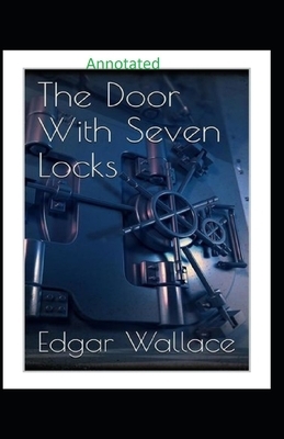 The Door with Seven Locks Classic Edition (Annotated) by Edgar Wallace