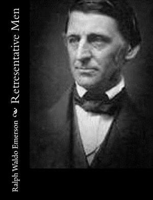 Retresentative Men by Ralph Waldo Emerson