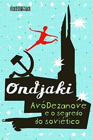 AvóDezanove e o Segredo do Soviético by Ondjaki, Stephen Henighan