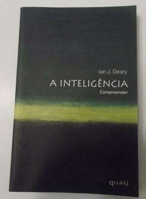 A Inteligência by Ian J. Deary, Ian J. Deary