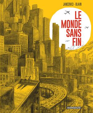 Le Monde sans fin by Jean-Marc Jancovici, Christophe Blain