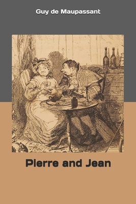 Pierre and Jean by Guy de Maupassant